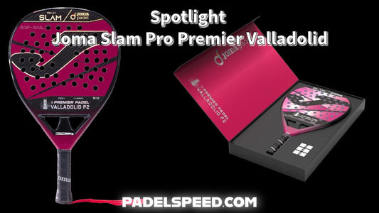 Spotlight on Joma Slam Pro Premier Valladolid 2025 Padel Racket