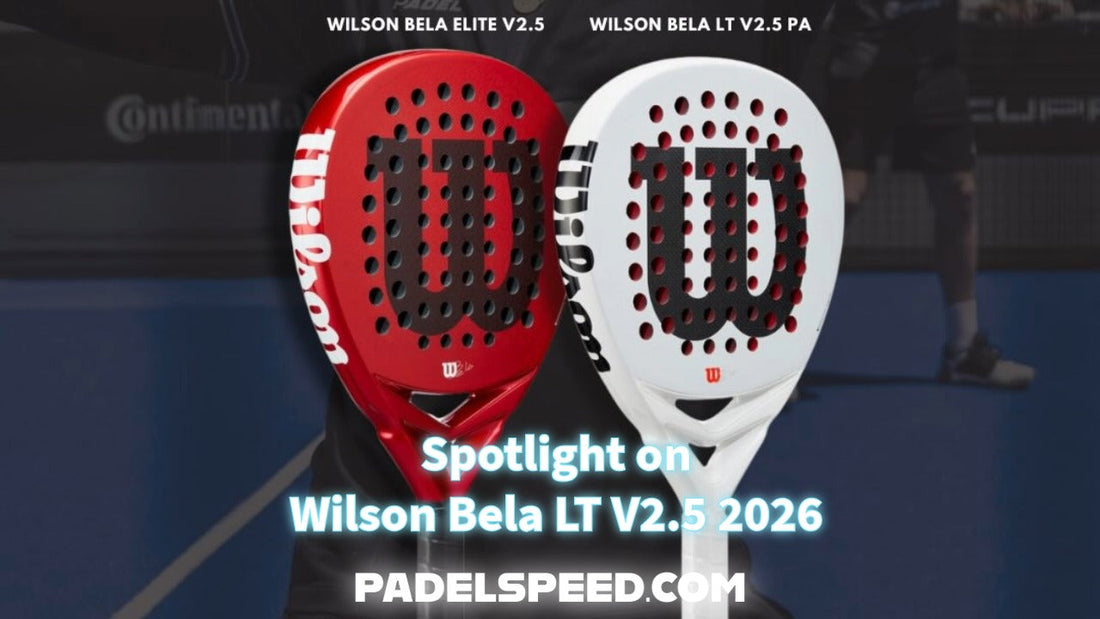 Spotlight on Wilson Bela LT V2.5 Padel Racket and Review